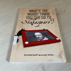 What's the Worst Thing You Can Do to Shakespeare? by Yates & Burt PB Exlibrary